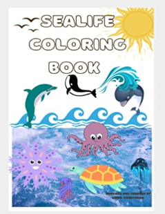 Our Children are the Future  My first Published Kids book Sealife coloring Book